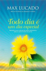 Todo Dia É Um Dia Especial (Max Lucado)