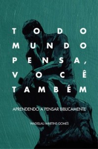 Todo mundo pensa, você também (Wadislau Martins Gomes)