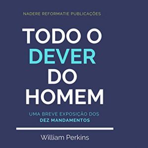 Todo o dever do homem (William Perkins)