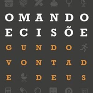 Tomando decisões segundo a vontade de Deus (Heber Carlos de Campos Jr.)