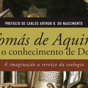 Tomás de Aquino e o conhecimento de Deus (Jonas Madureira)