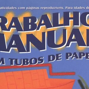 Trabalhos manuais com tubos de papelão (Anita Reith Stohs)