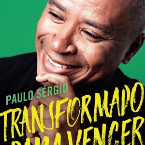 Transformado para vencer (Paulo Sérgio)