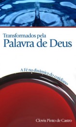 Transformados pela Palavra de Deus (Clóvis Pinto de Castro)