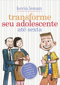 Transforme seu adolescente até sexta (Kevin Leman)