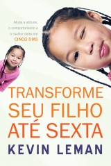 Transforme seu filho até sexta (Kevin Leman)