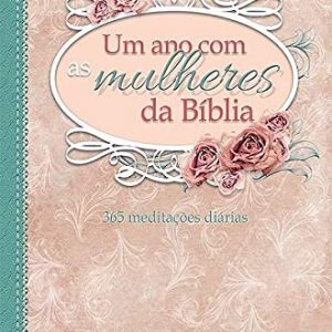 Um Ano com Mulheres da Bíblia (Dianne Neal Matthews)