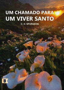 Um chamado para um viver santo (Charles H. Spurgeon)