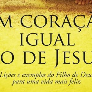 Um coração igual ao de Jesus (Max Lucado)