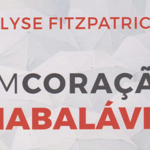 Um Coração Inabalável (Elyse Fitzpatrick)