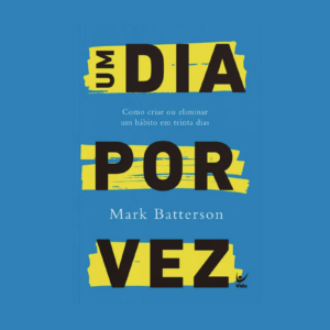 Um dia por vez (Mark Batterson)