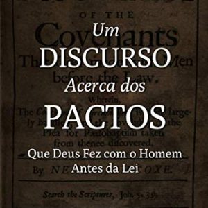 Um discurso acerca dos pactos (Nehemiah Coxe)