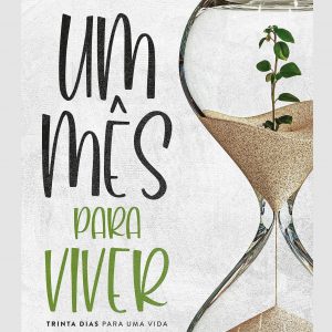 Um mês para viver (Kerry Shook – Chris Shook)