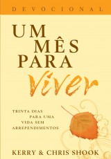 Um mês para viver – Devocional (Kerry Shook e Chris Shook)