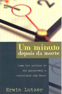 Um minuto depois da morte (Erwin Lutzer)