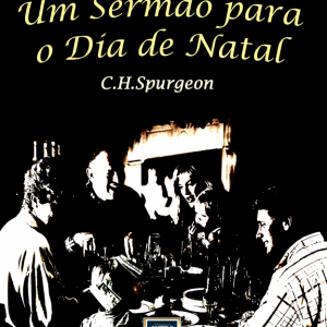 Um sermão para o dia de Natal (Charles H. Spurgeon)