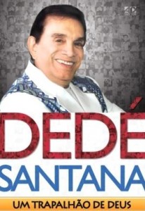 Um Trapalhão de Deus (Dedé Santana)