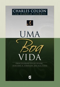 Uma boa vida (Charles Colson – Harold Fickett)