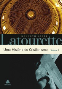 Uma História do Cristianismo (Kenneth Scott Latourette)