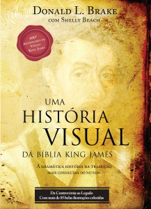 Uma história visual da Bíblia King James (Donald L. Brake)