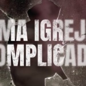 Uma igreja complicada (Augustus Nicodemus)