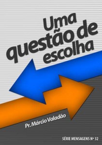 Uma Questão De Escolha (Márcio Valadão)