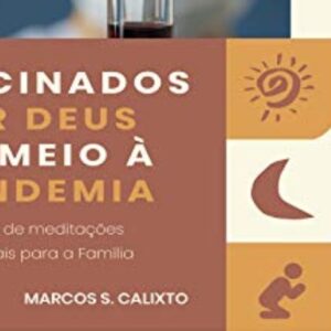 Vacinados por Deus em meio a pandemia (Marcos S. Calixto)