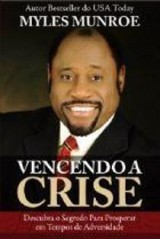 Vencendo a Crise (Myles Munroe)