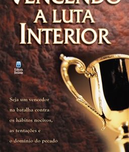 Vencendo a luta interior (Erwin W. Lutzer)