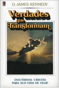 Verdades que Transformam (James Kennedy)