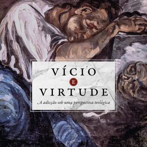 Vício e virtude (Kent Dunnington)