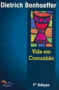 Vida em Comunhão (Dietrich Bonhoeffer)