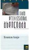 Vida Profissional Abençoada (Simonton Araújo)