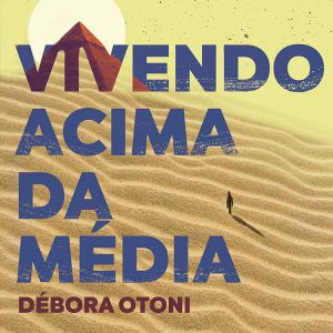 Vivendo acima da média (Débora Otoni)