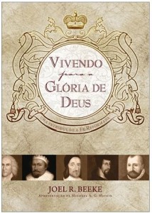 Vivendo para a Glória de Deus (Joel Beeke)