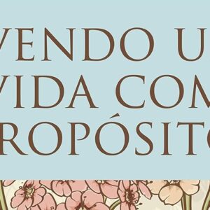 Vivendo uma vida com propósito (Sheila Walsh)