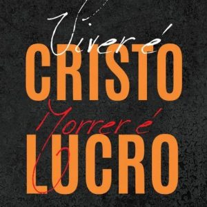 Viver é Cristo, morrer é lucro (Matt Chandler – Jared C. Wilson)