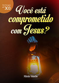 Você está comprometido com Jesus? (Márcio Valadão)