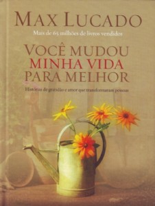 Você mudou minha vida para melhor (Max Lucado)