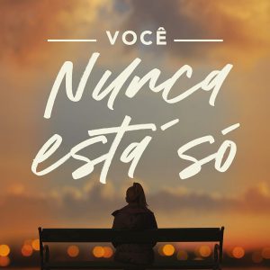 Você nunca está só (Max Lucado)