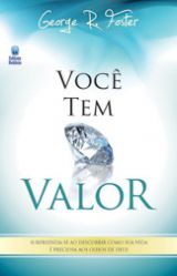 Você Tem Valor (George R. Foster)