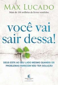 Você vai sair dessa! (Max Lucado)