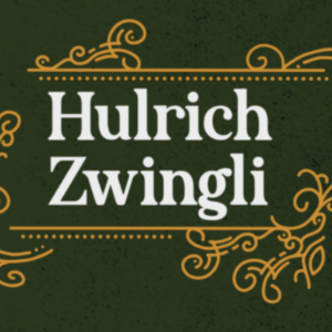 Hulrich Zwingli (Ewerton B. Tokashiki)