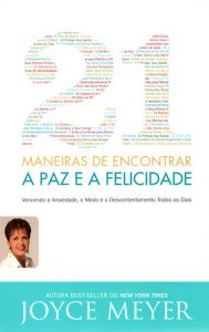 21 Maneiras de encontrar a paz e a felicidade (Joyce Meyer)