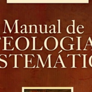 Manual de Teologia Sistemática (Zacarias de Aguiar Severa)