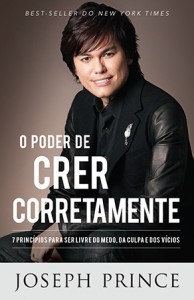 O Poder de Crer Corretamente (Joseph Prince)