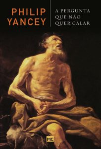 A pergunta que não quer calar – Philip Yancey