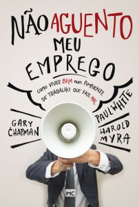 Não aguento meu emprego – Gary Chapman