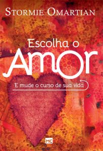 Escolha o amor – Stormie Omartian